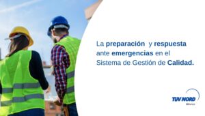 La preparación y respuesta ante emergencias en el Sistema de Gestión de la Calidad.